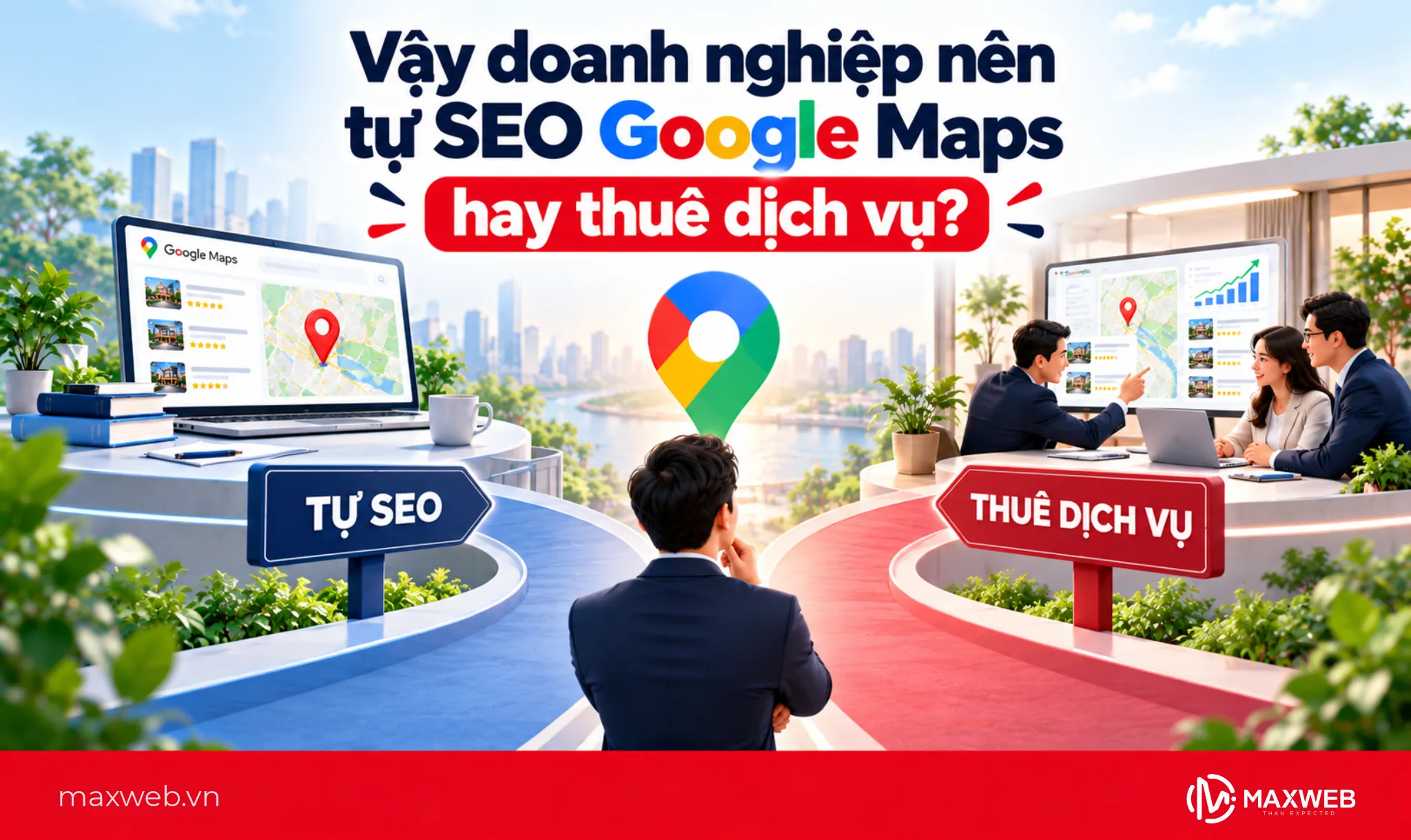 Vậy doanh nghiệp nên tự SEO Google Maps hay thuê dịch vụ?